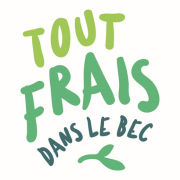 Tout Frais dans le bec